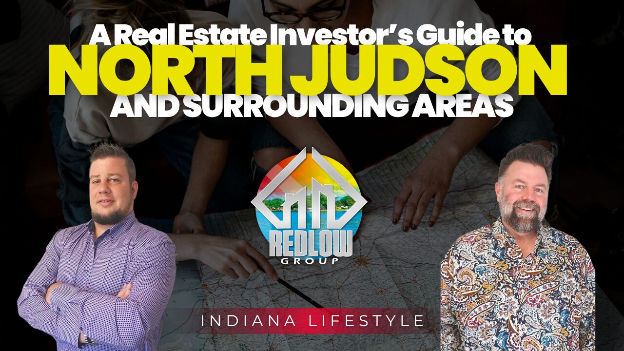 A Real Estate Investor's Guide to North Judson and Surrounding Areas