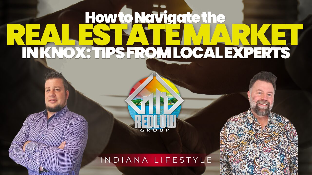 Knox Indiana Real Estate Tips — Expert Guidance for Buyers, Sellers & Investors