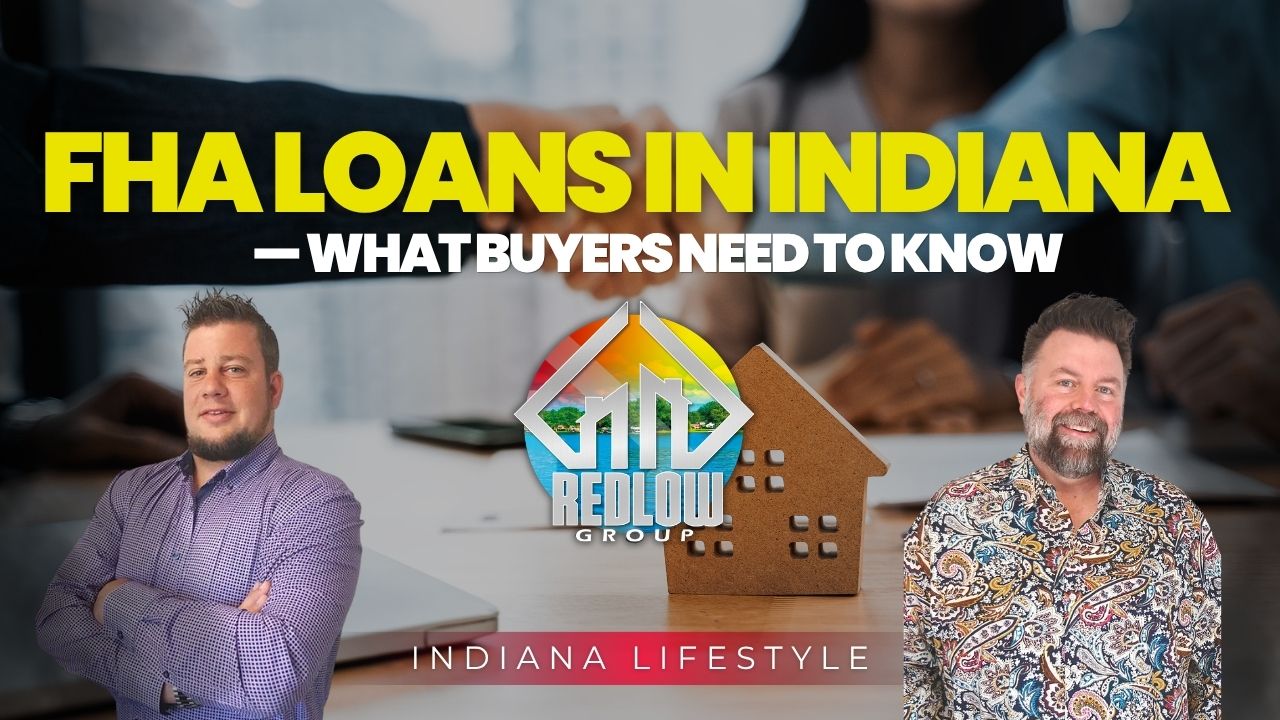 FHA loans Indiana buyers guide White County Monticello Redlow Group